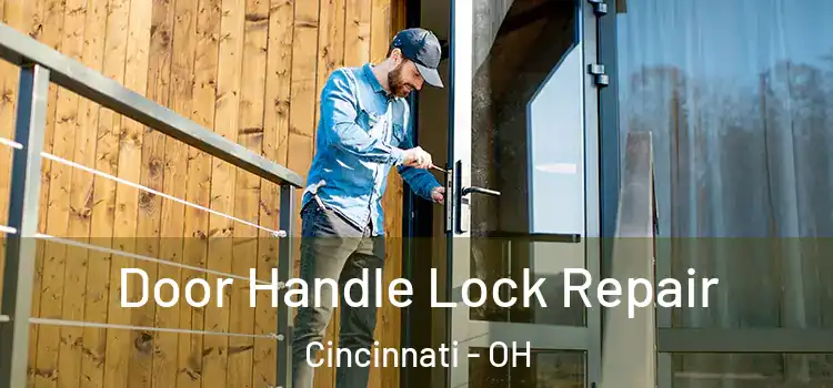  Door Handle Lock Repair Cincinnati - OH
