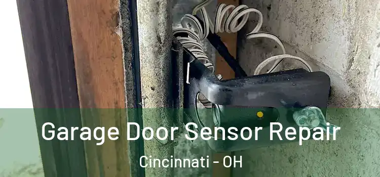  Garage Door Sensor Repair Cincinnati - OH