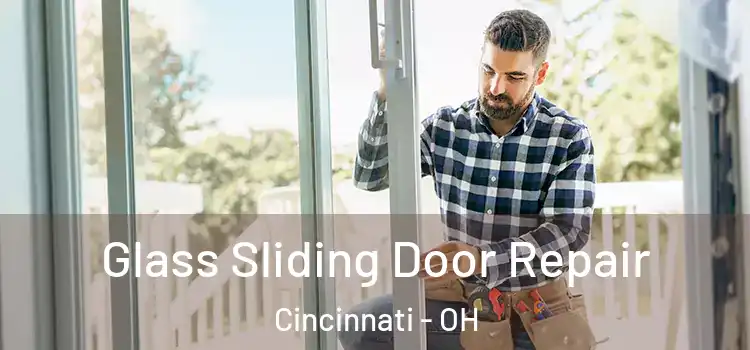  Glass Sliding Door Repair Cincinnati - OH