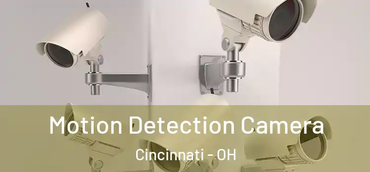  Motion Detection Camera Cincinnati - OH