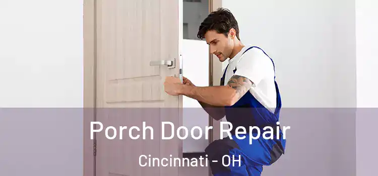  Porch Door Repair Cincinnati - OH